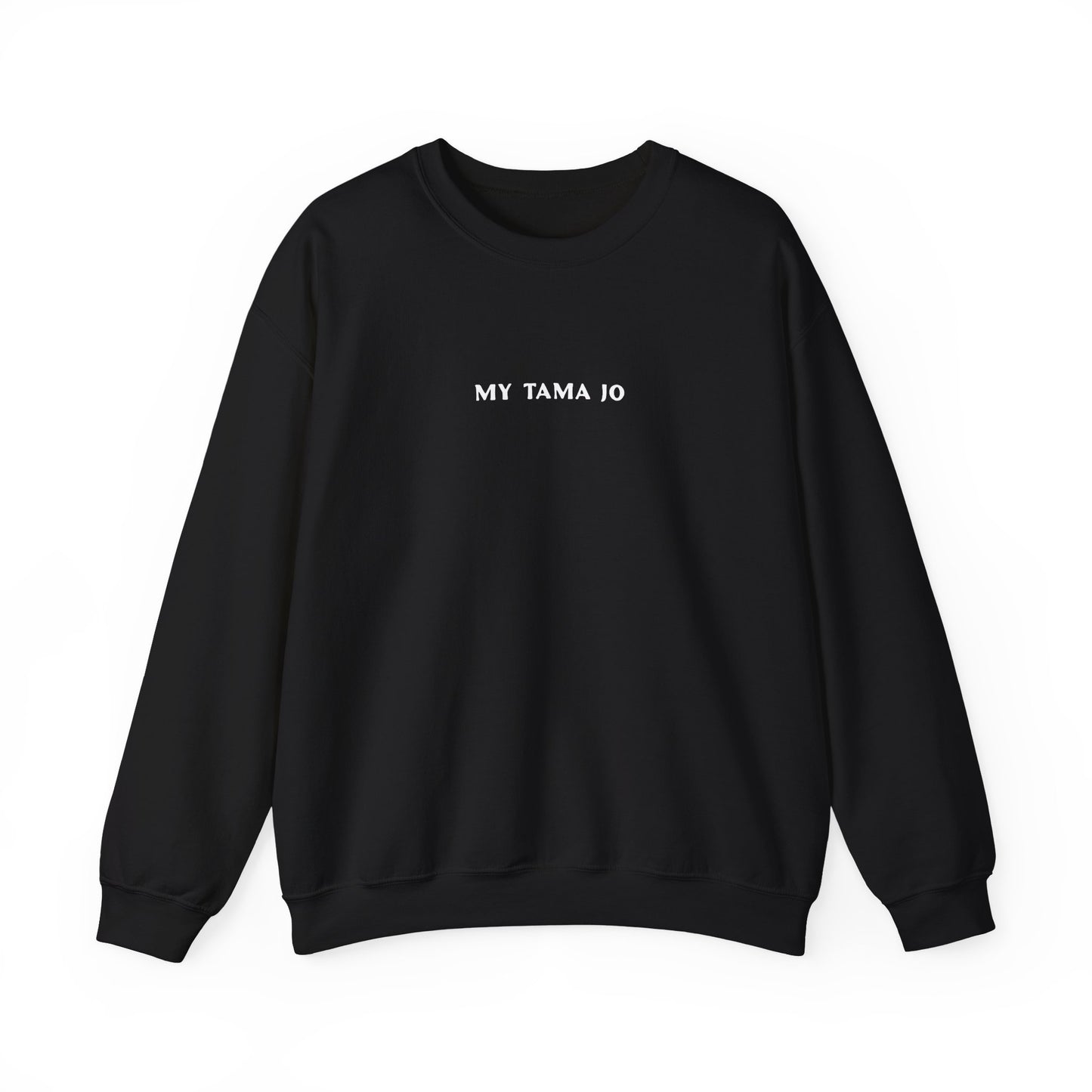 My Tama Jo - Unisex Crewneck Sweatshirt